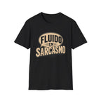 Fluido en Sarcasmo T-Shirt — Funny Spanish Sarcasm Graphic Tee