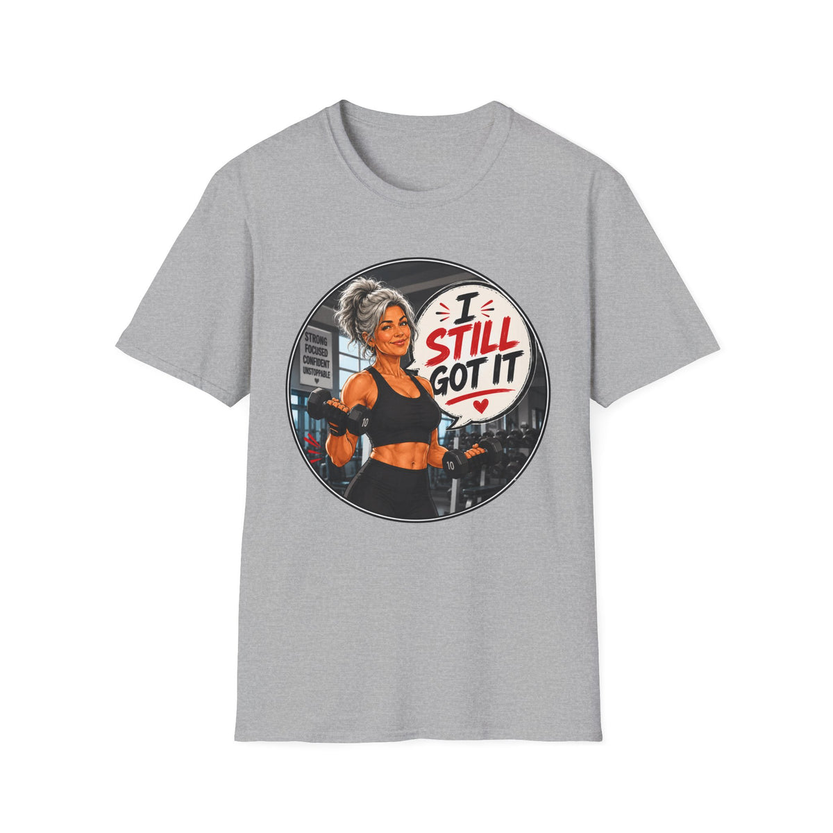 I Still Got It Motivational Gym Tee for Women