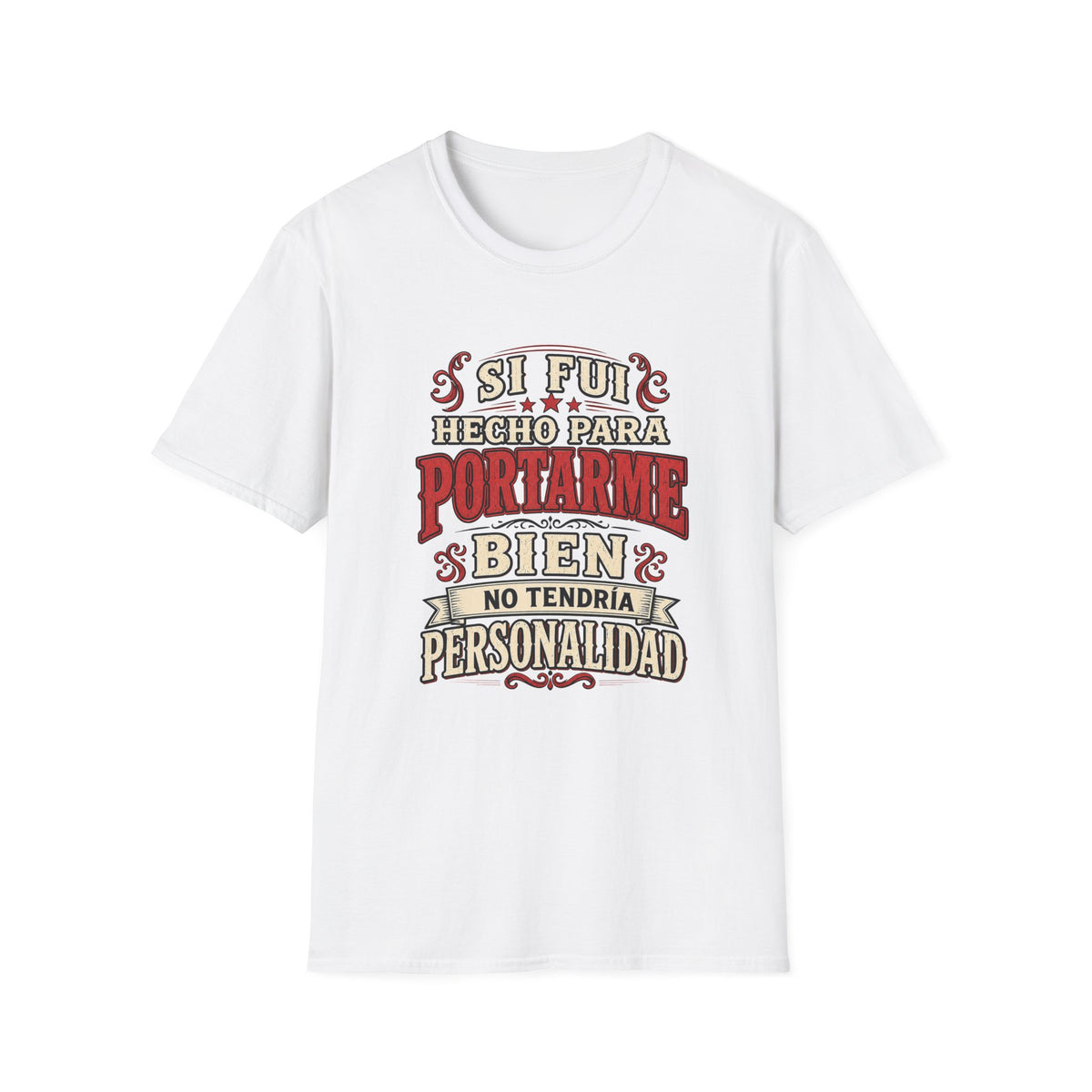 Si Fui Hecho Para Portarme Bien Spanish Graphic Humorous Vintage Typography T-Shirt