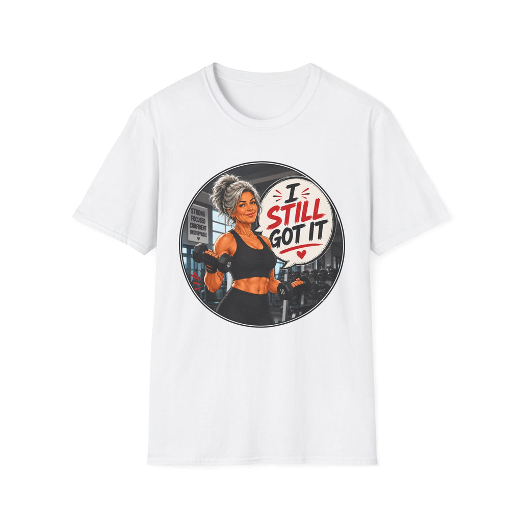 I Still Got It Motivational Gym Tee for Women