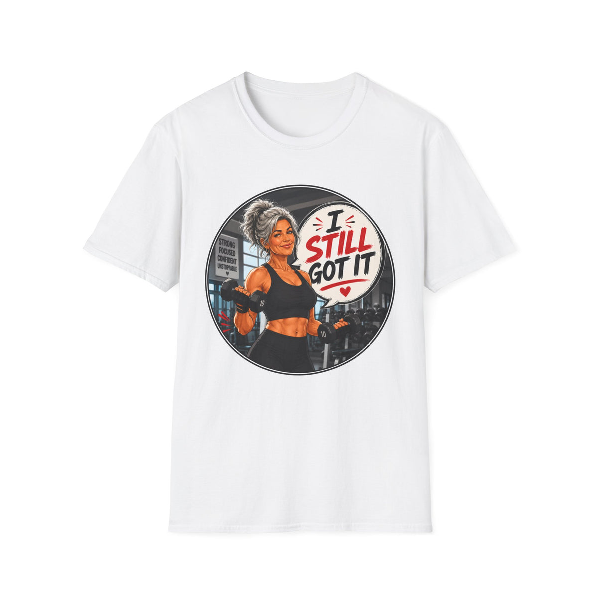 I Still Got It Motivational Gym Tee for Women