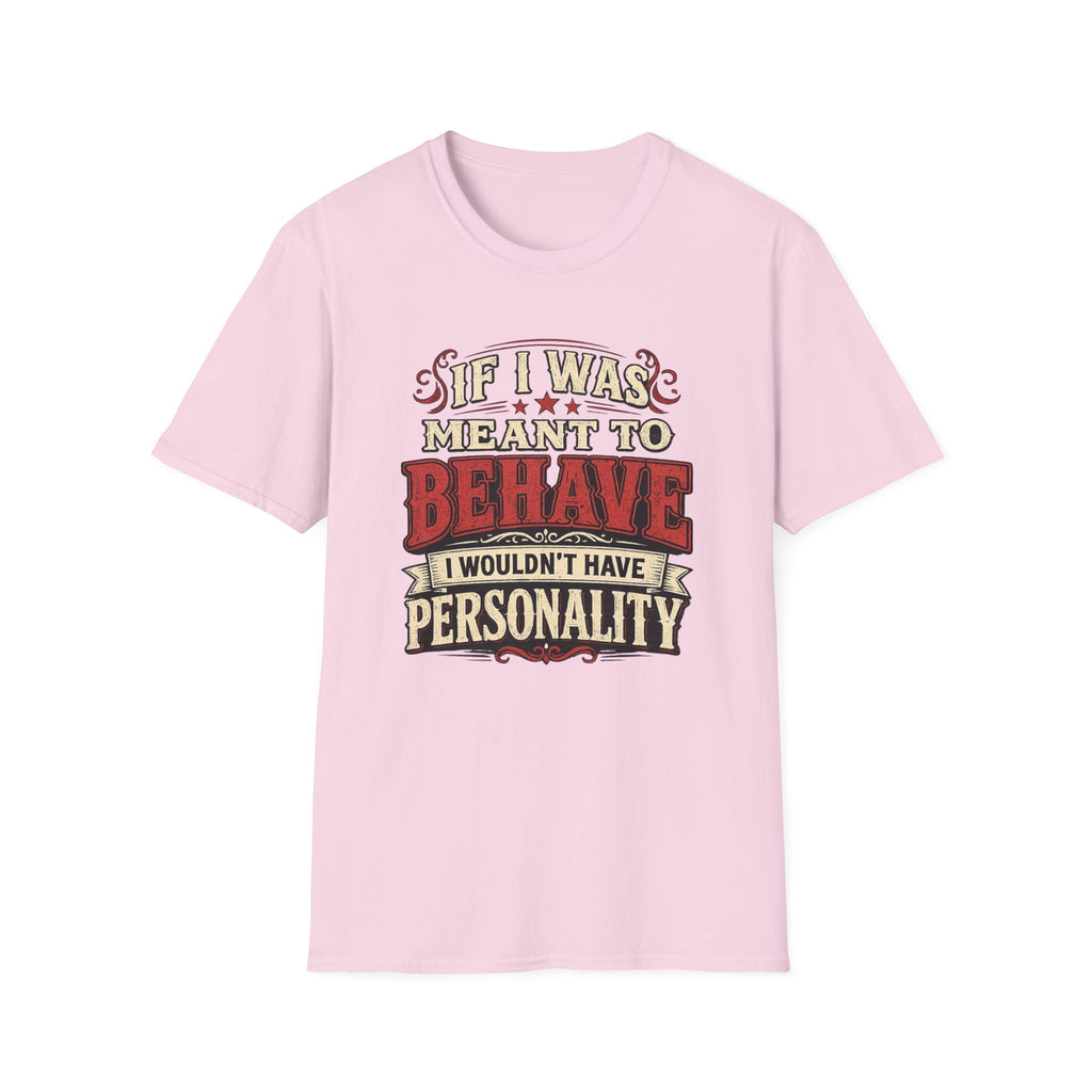 If I Was Meant To Behave T-Shirt — Funny Vintage Western Graphic Tee