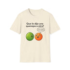Que le dijo una quenepa a otra? T-Shirt