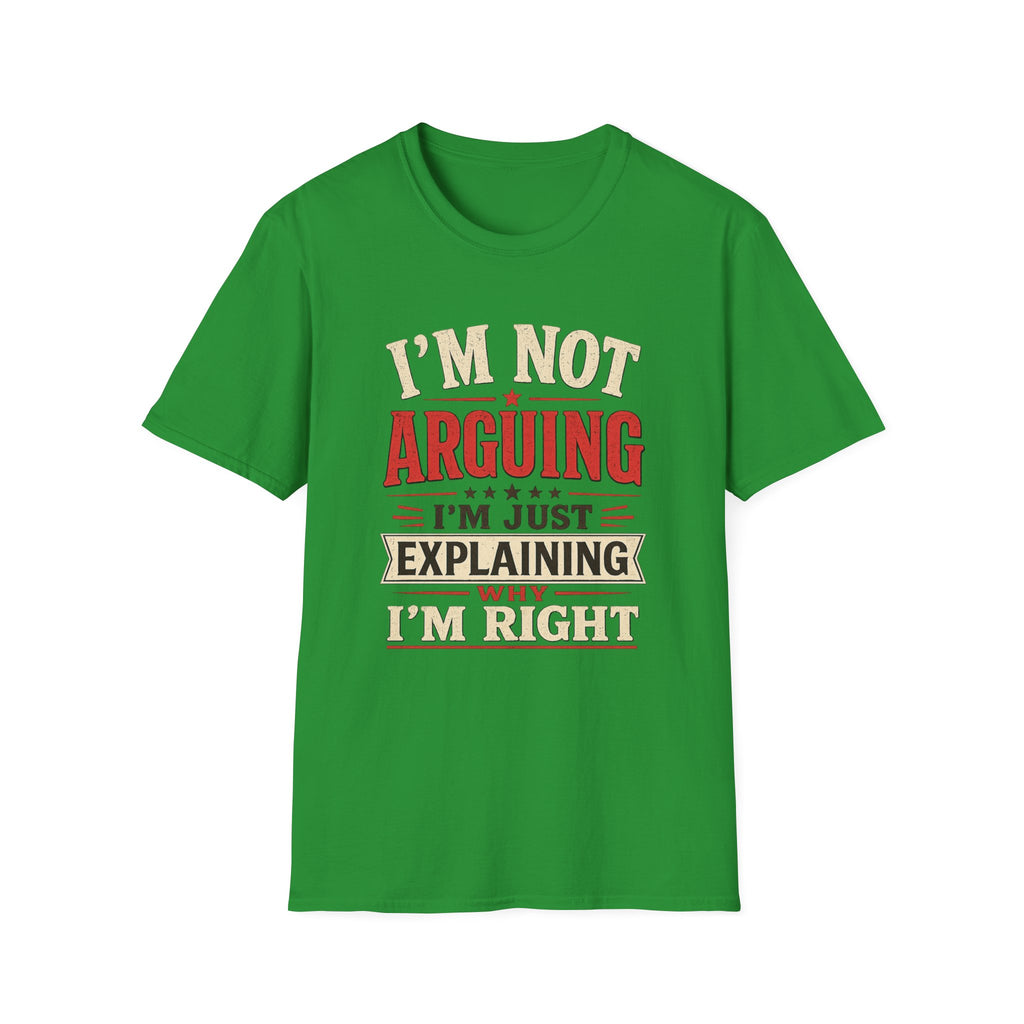 I'm Not Arguing T-Shirt — Funny Retro 'I'm Just Explaining Why I'm Right' Graphic Tee