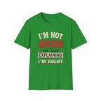 I'm Not Arguing T-Shirt — Funny Retro 'I'm Just Explaining Why I'm Right' Graphic Tee