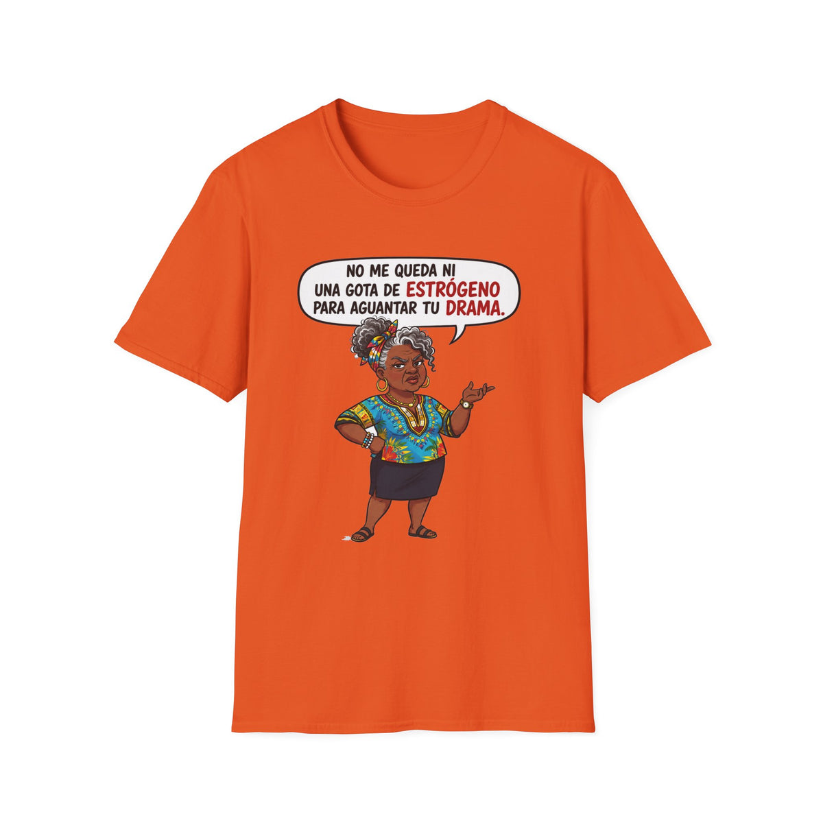 "No Me Queda Ni Una Gota de Estrógeno T-Shirt