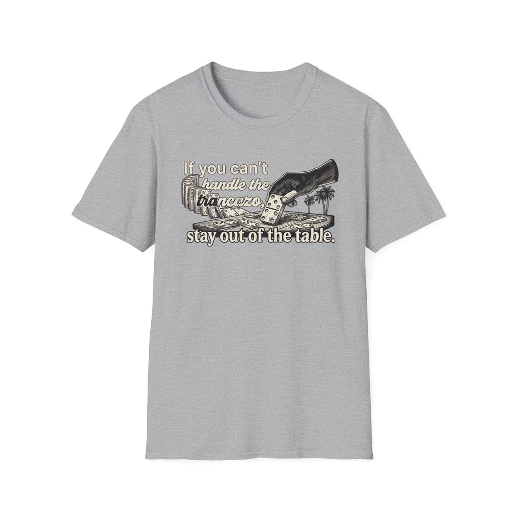 "If you can't handle the Trancazo, stay out of the table" Vintage Domino Graphic T-Shirt