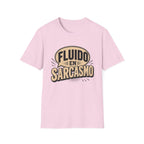 Fluido en Sarcasmo T-Shirt — Funny Spanish Sarcasm Graphic Tee