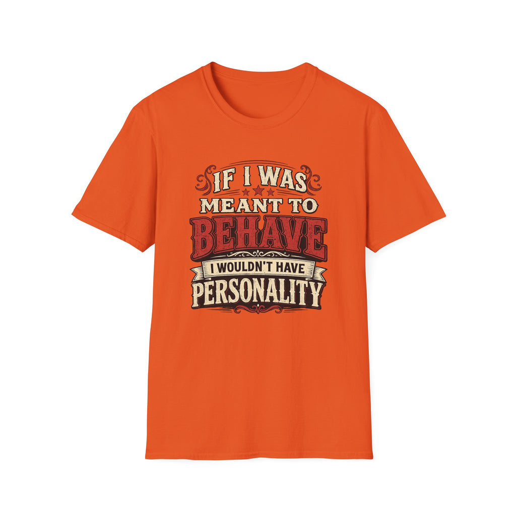 If I Was Meant To Behave T-Shirt — Funny Vintage Western Graphic Tee