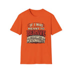 If I Was Meant To Behave T-Shirt — Funny Vintage Western Graphic Tee