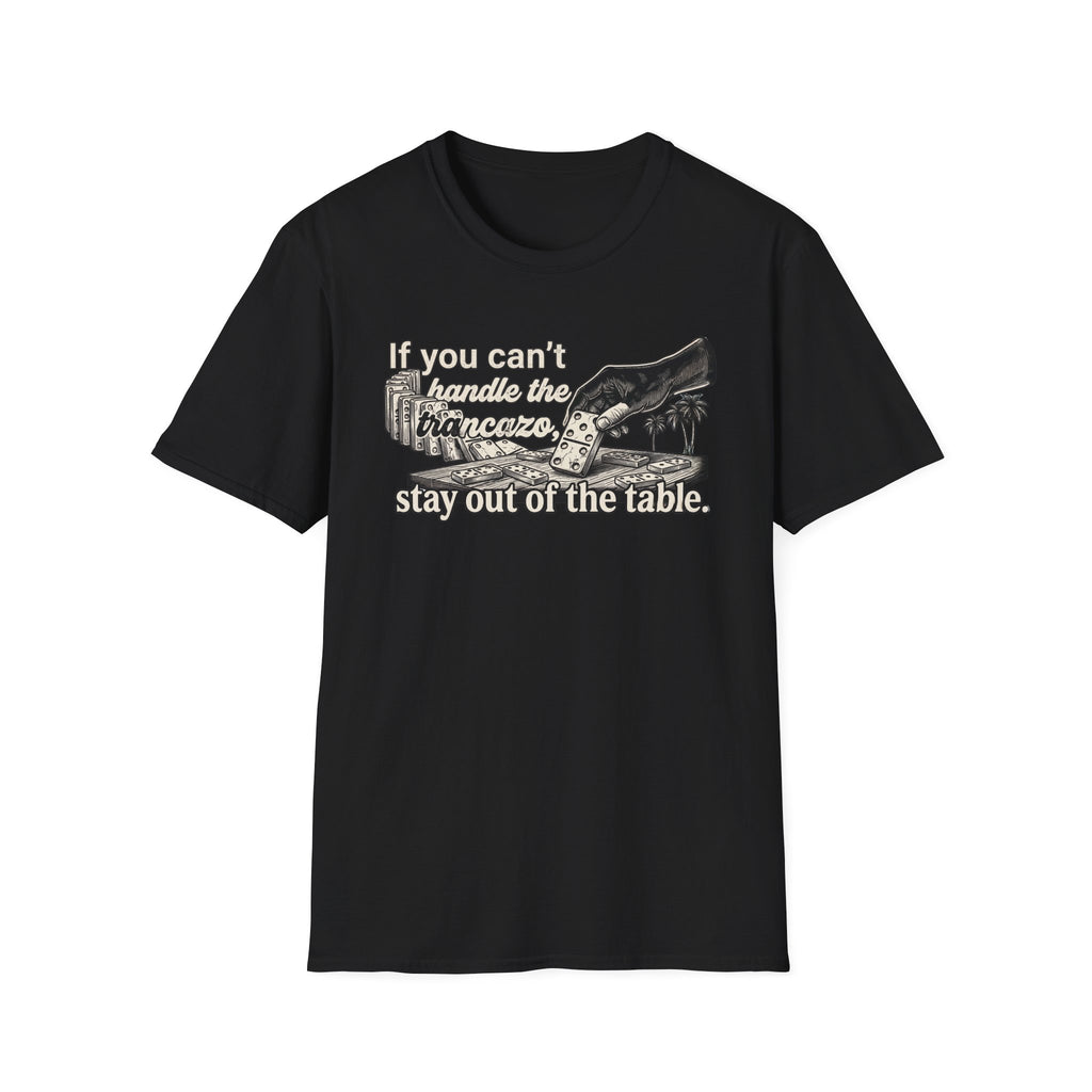 "If you can't handle the Trancazo, stay out of the table" Vintage Domino Graphic T-Shirt