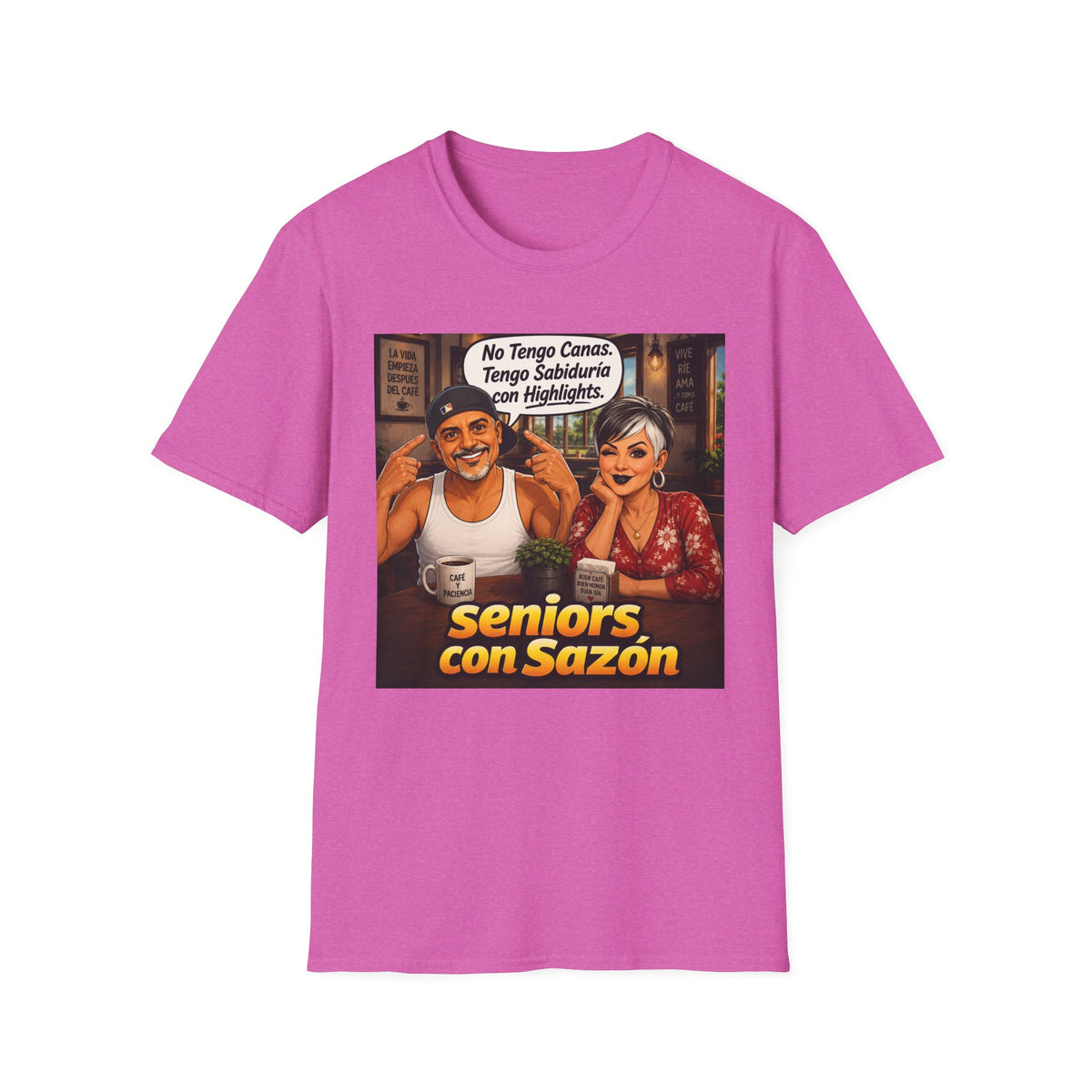 No Tengo Canas Tengo Sabiduría con Highlights T-Shirt | Seniors con Sazón design