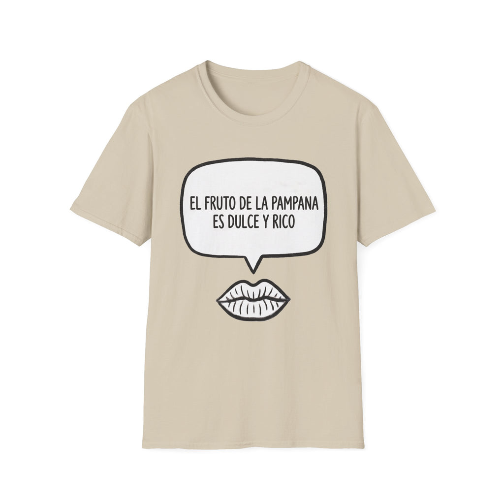 “El fruto de la pampana es dulce y rico” (Speech Bubble & Lips) T-Shirt