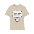“El fruto de la pampana es dulce y rico” (Speech Bubble & Lips) T-Shirt