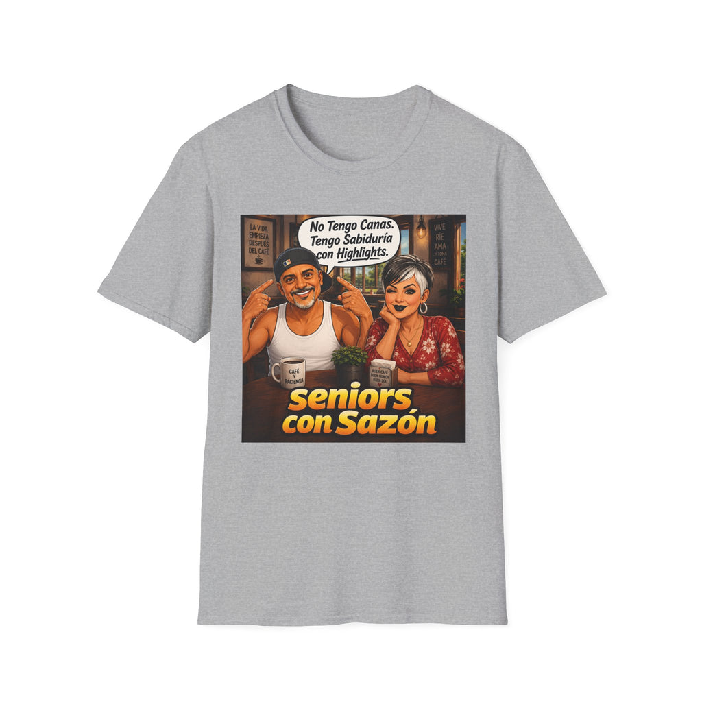 No Tengo Canas Tengo Sabiduría con Highlights T-Shirt | Seniors con Sazón design