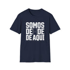 Somos De Aquí T-Shirt — Latino Pride Puerto Rican Neighborhood Tee