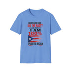 Puerto Rican T-Shirt — “Mom and Dad Did the Nasty and Here I Am 100%” Patriotic Funny Tee