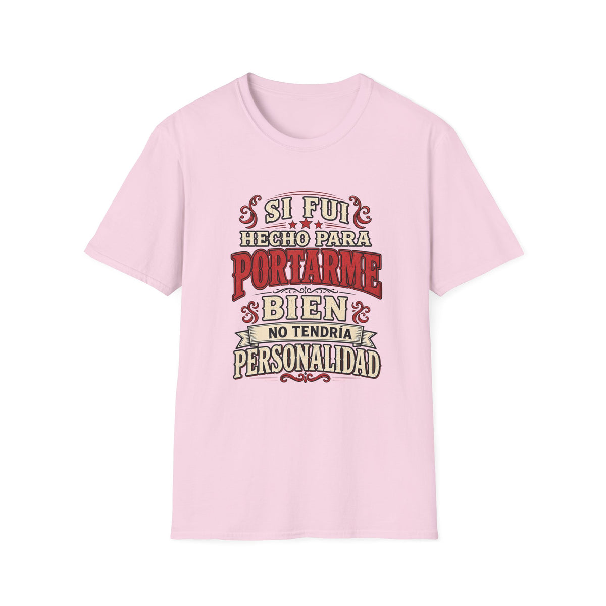 Si Fui Hecho Para Portarme Bien Spanish Graphic Humorous Vintage Typography T-Shirt