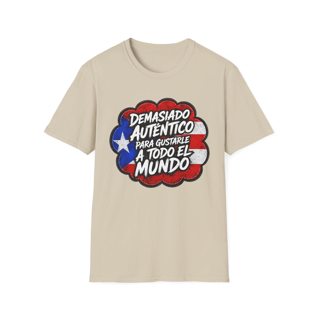 "Demasiado Auténtico  Para Gustarle A Todo El Mundo T-Shirt"