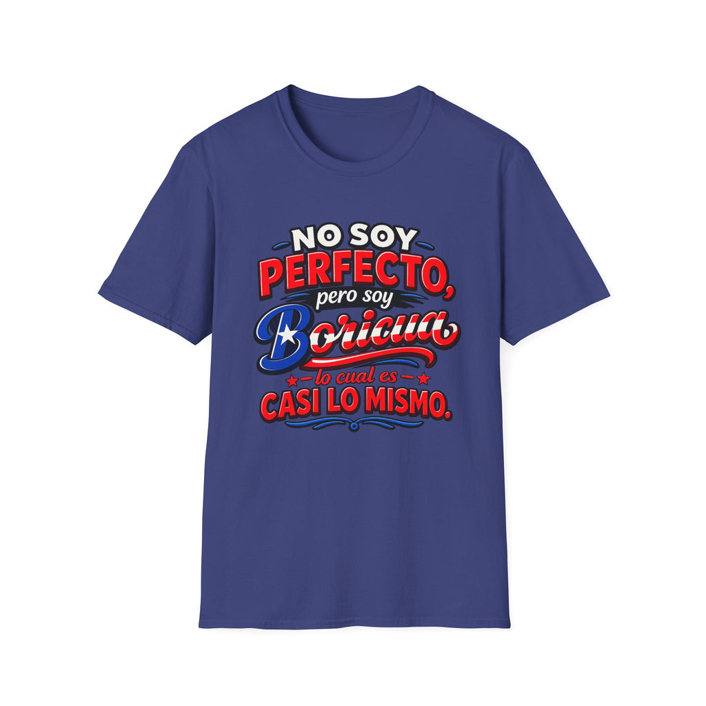 "No Soy Perfecto, Pero Soy Boricua Lo cual es casi lo mismo"