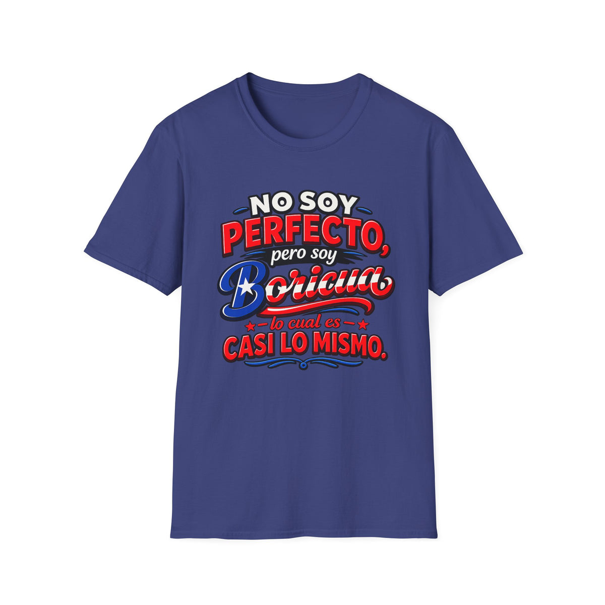 "No Soy Perfecto, Pero Soy Boricua Lo cual es casi lo mismo"