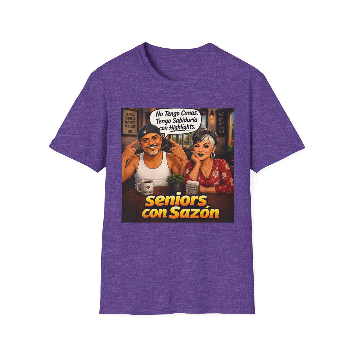No Tengo Canas Tengo Sabiduría con Highlights T-Shirt | Seniors con Sazón design