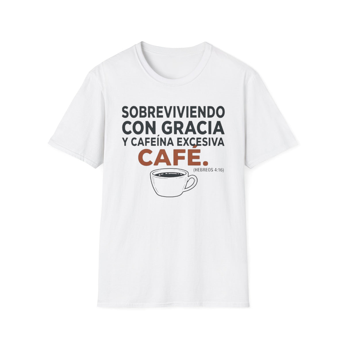 "Sobreviviendo con gracia " (Hebreos 4:16) T‑Shirt