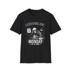 Surviving One Monday at a Time T-Shirt
