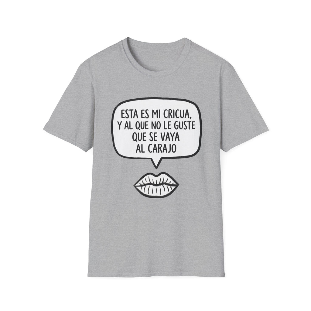 "Esta es mi cricua, y al que no le guste que se vaya al carajo" (Spanish Sassy Graphic) T-Shirt —