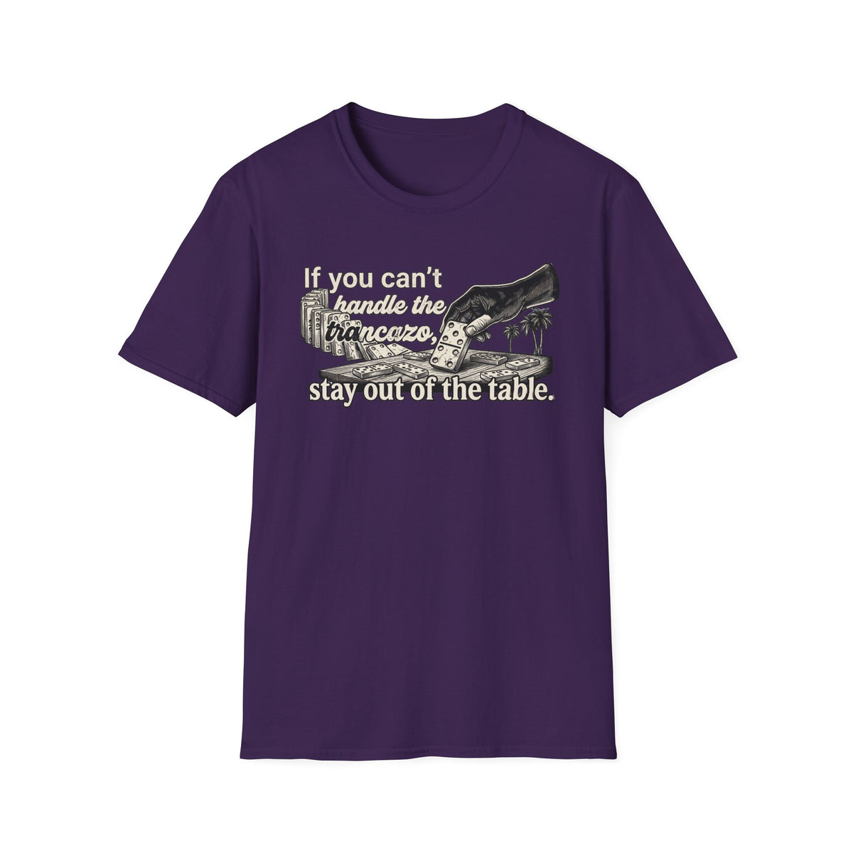 "If you can't handle the Trancazo, stay out of the table" Vintage Domino Graphic T-Shirt