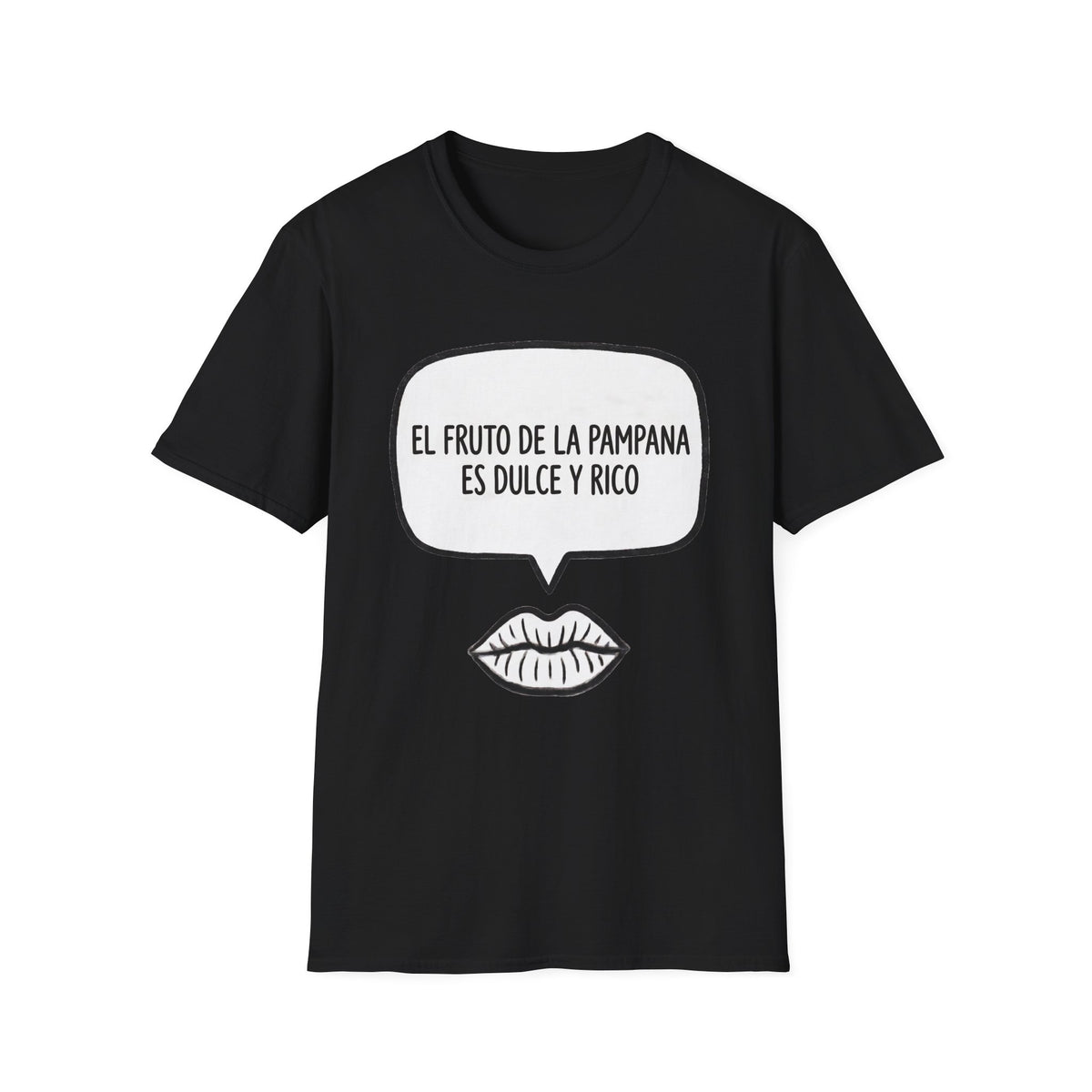 “El fruto de la pampana es dulce y rico” (Speech Bubble & Lips) T-Shirt