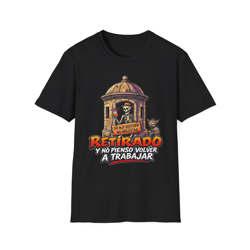 “Retirado: Ya no Pienso Volver a Trabajar” T-Shirt —