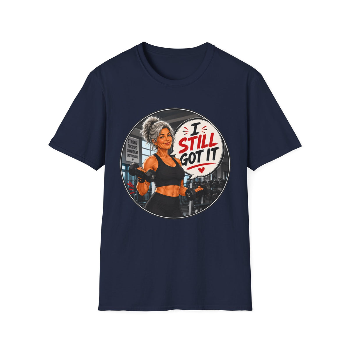 I Still Got It Motivational Gym Tee for Women