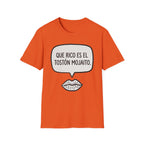 "Que rico es el tostón mojaito." Spanish Graphic T-Shirt