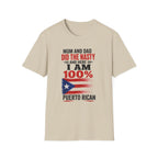 Puerto Rican T-Shirt — “Mom and Dad Did the Nasty and Here I Am 100%” Patriotic Funny Tee