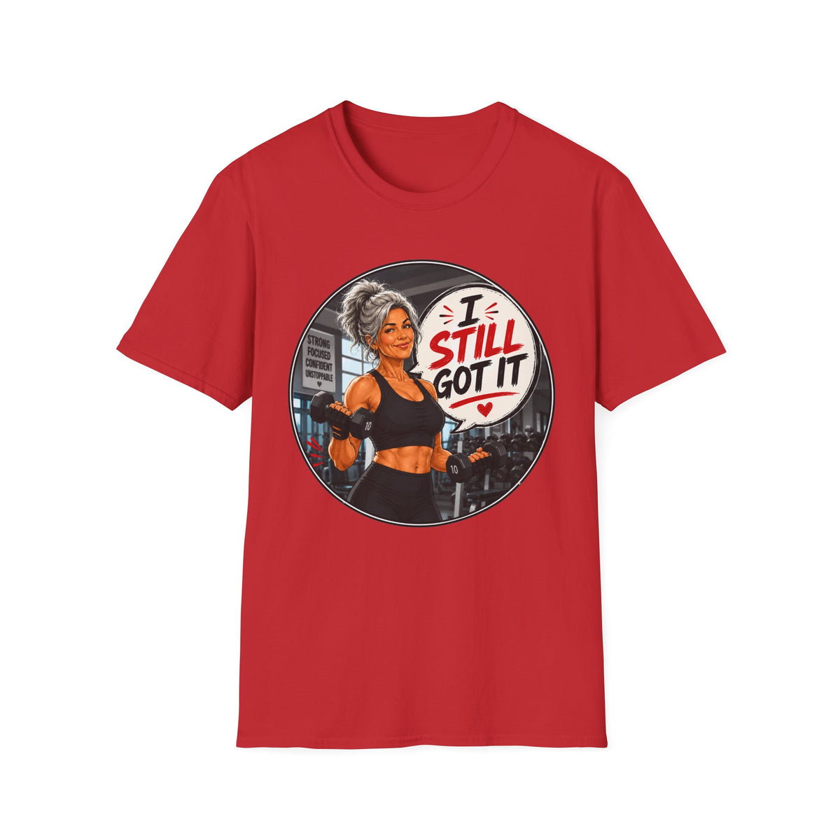I Still Got It Motivational Gym Tee for Women