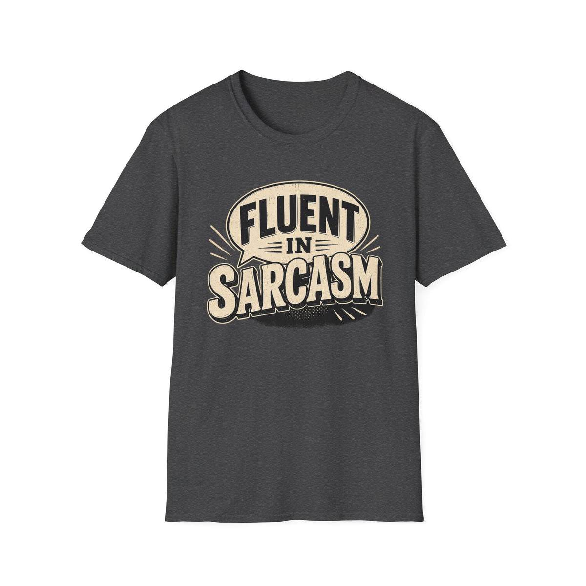 FLUENT IN SARCASM T-Shirt