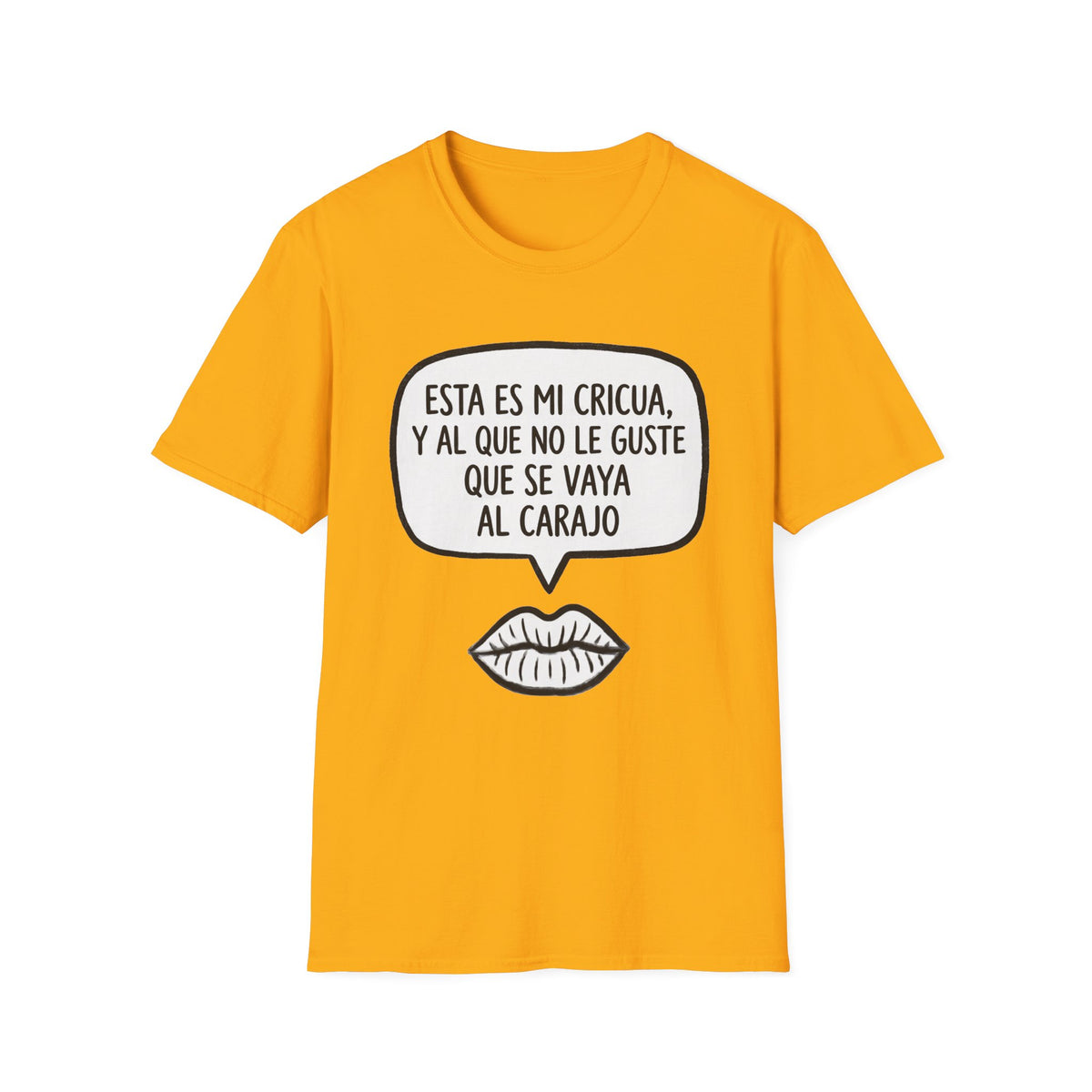 "Esta es mi cricua, y al que no le guste que se vaya al carajo" (Spanish Sassy Graphic) T-Shirt —