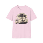 FLUENT IN SARCASM T-Shirt