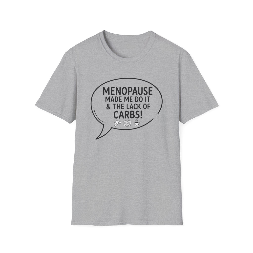 Menopause Made Me Do It T-Shirt
