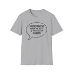 Menopause Made Me Do It T-Shirt