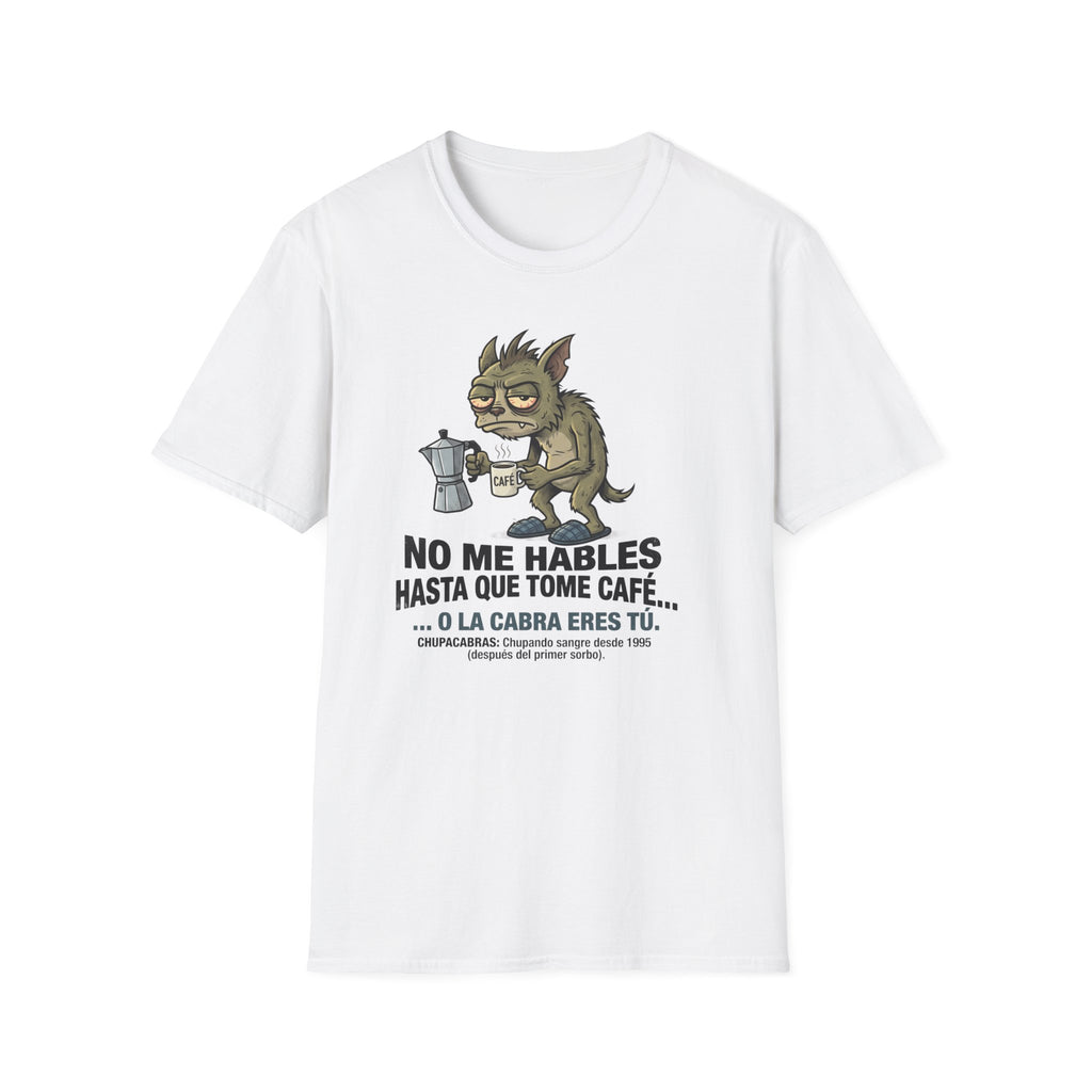"No Me Hables Hasta Que Tome Café"T-Shirt