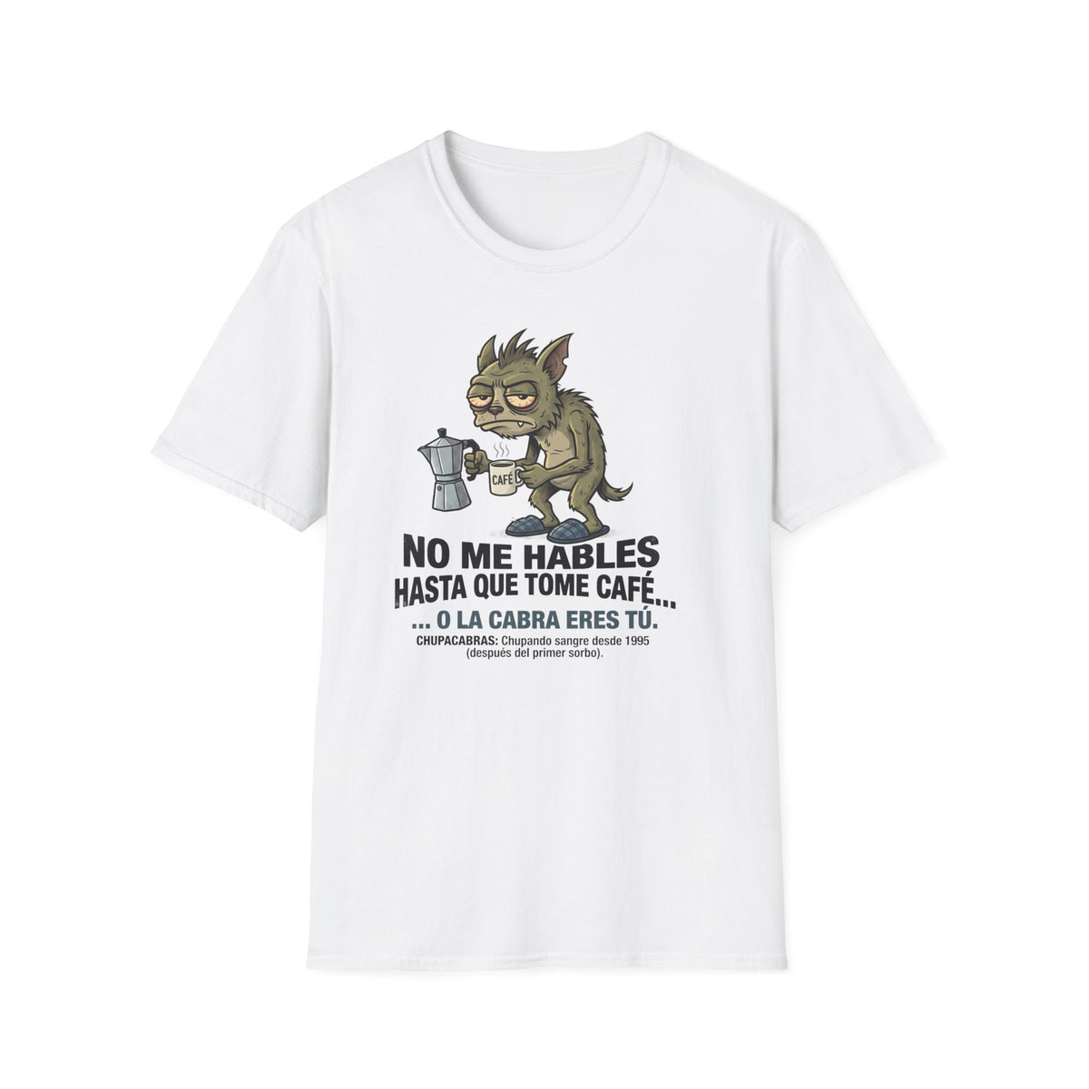 "No Me Hables Hasta Que Tome Café"T-Shirt
