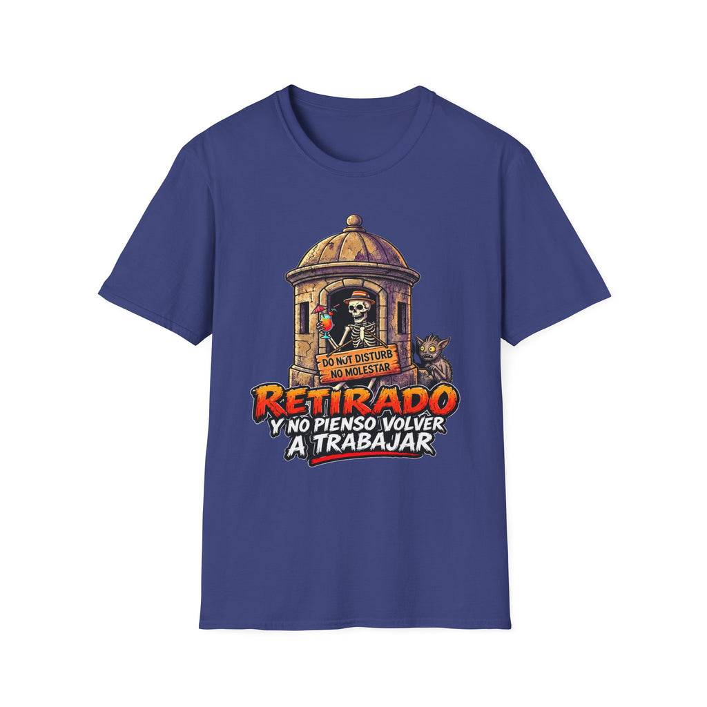 “Retirado: Ya no Pienso Volver a Trabajar” T-Shirt —