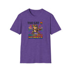 To Gay To Be Humble T-Shirt