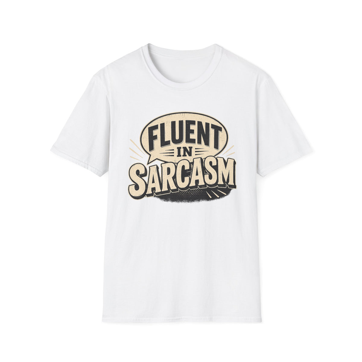 FLUENT IN SARCASM T-Shirt