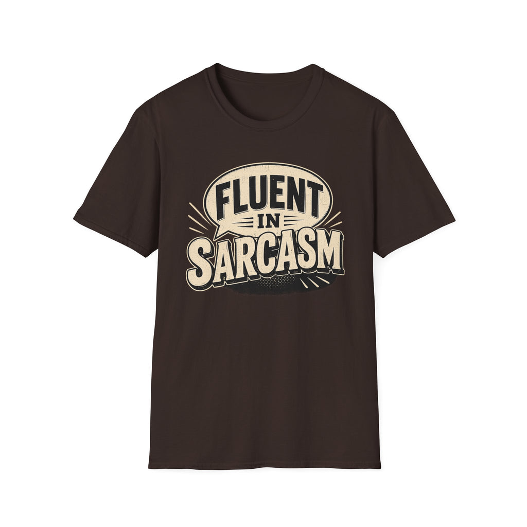 FLUENT IN SARCASM T-Shirt