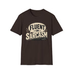 FLUENT IN SARCASM T-Shirt