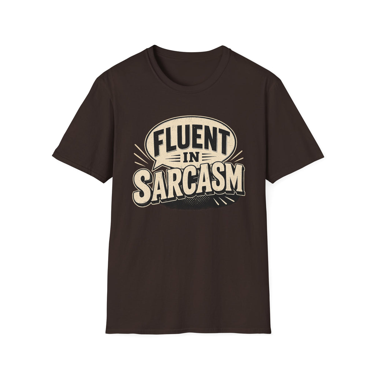 FLUENT IN SARCASM T-Shirt