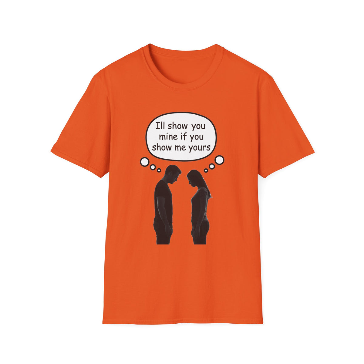 T-Shirt — "I'll show you mine if you show me yours" Funny Couple Conversation Tee